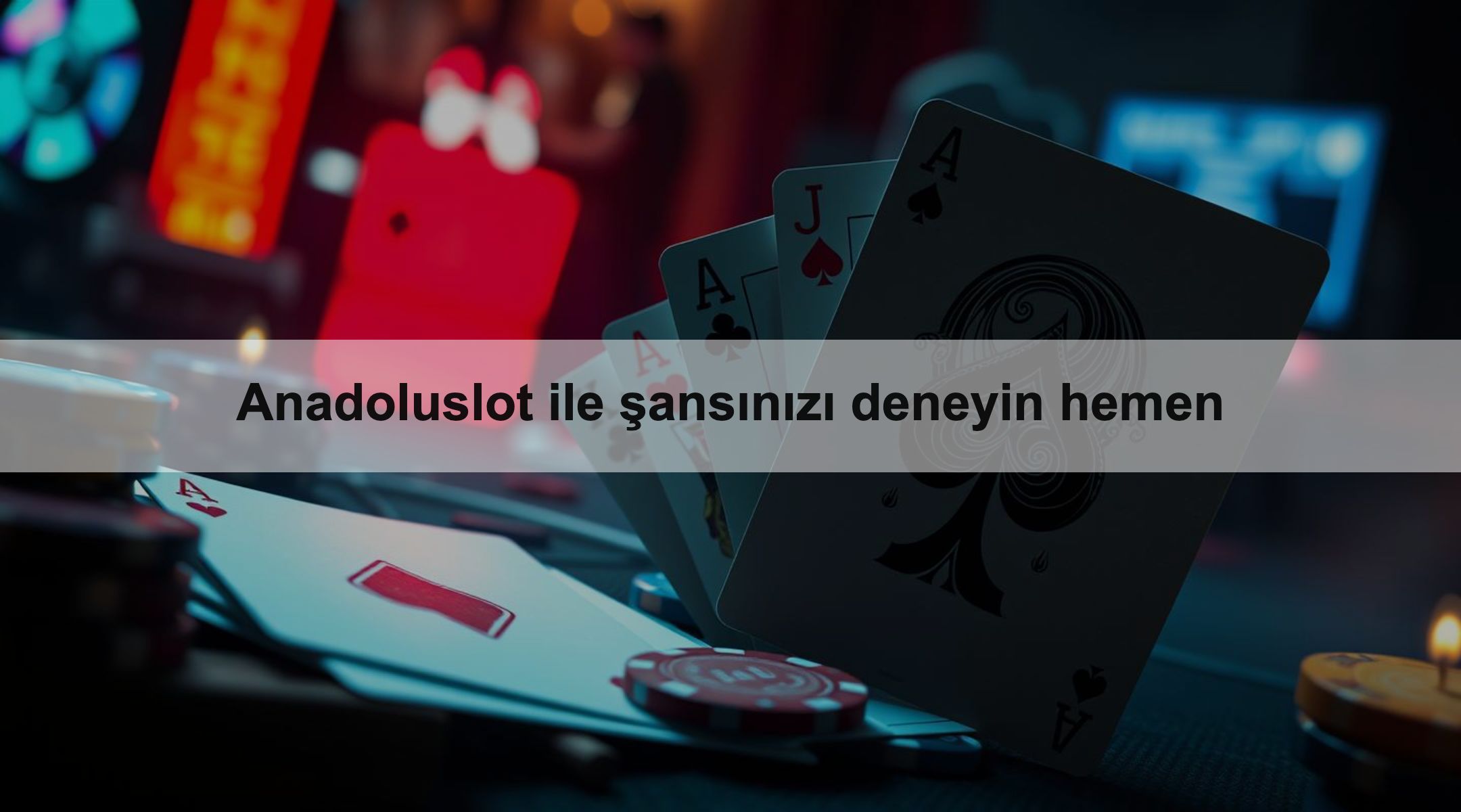 Anadoluslot ile şansınızı deneyin hemen